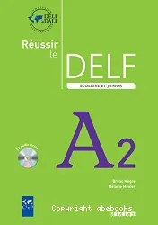 Réussir le DELF scolaire et junior A2