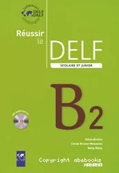 Réussir le DELF scolaire et junior B2