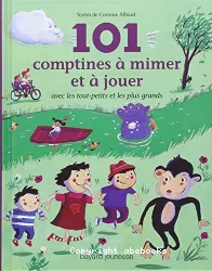 101 comptines à mimer et à jouer