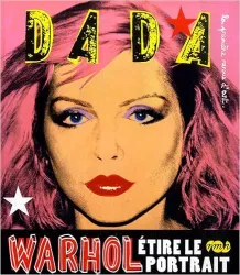 Warhol Etire le portrait (Revue Dada n°145)