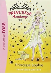 Princesse Academy 05 - Princesse Sophie ne se laisse pas faire