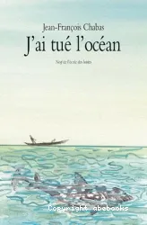 J'ai tué l'océan