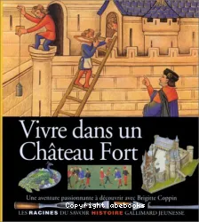 Vivre dans un château fort