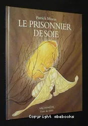 Le prisonnier de soie