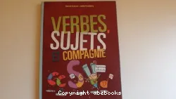 Verbes, Sujets et Compagnie