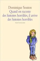 Quand on raconte des histoires horribles, il arrive des histoires horribles