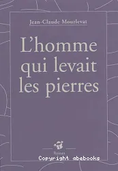 L'Homme qui levait les pierres