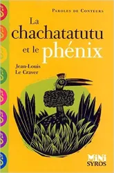 La Chachatatutu et le phénix