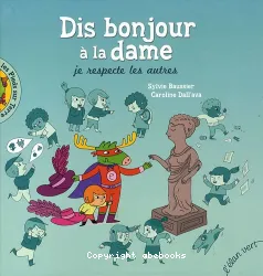 Dis bonjour à la dame !