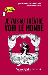 Je vais au théâtre voir le monde