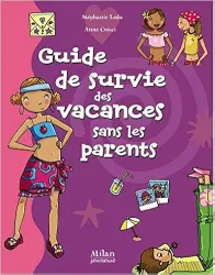 Guide de survie des vacances sans les parents