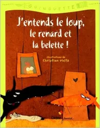 J'entends le loup, le renard et la belette