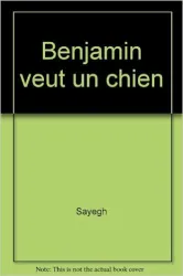 Benjamin veut un chien