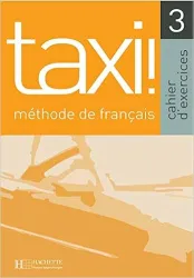 Taxi ! 3 - Cahier d'exercices: Taxi !