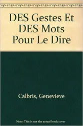 Des Gestes et des mots pour le dire