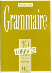 Grammaire 350 exercices (Niveau supérieur- I)