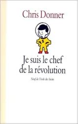 Je suis le chef de la révolution