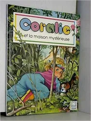 Coralie et la maison mystérieuse