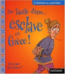 Pas facile d'être esclave en Grèce