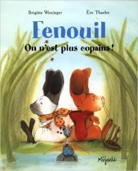 Fenouil on n'est plus copains!