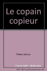 Le copain copieur