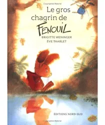 Le Gros chagrin de Fenouil