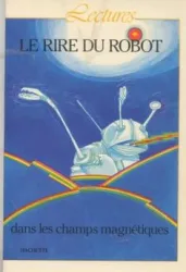 Le Rire du robot dans les champs magnétiques