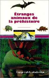 Etranges animaux de la préhistoire