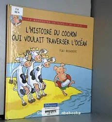 L'histoire du cochon qui voulait traverser l'océan