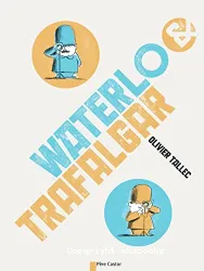 Waterlo et Trafalgar