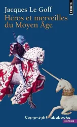 Héros et merveilles du Moyen Age