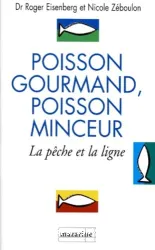 Poisson gourmand, poisson minceur