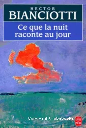 Ce que la nuit raconte qu jour