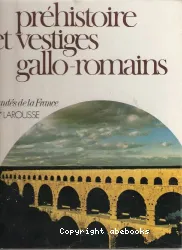 Prehistoire et vestiges gallo-romains