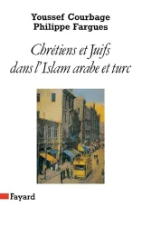 Chrétiens et Juifs l'Islam arabe et truc