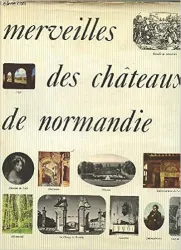 Merveilles des châteaux de normandie