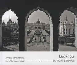 Lucknow au miroir du temps