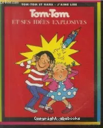 Tom-Tom et ses idées explosives