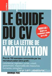 Le Guide du CV et de la lettre de motivation