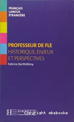 Professeur de FLE: Historique, enjeux et perspectives