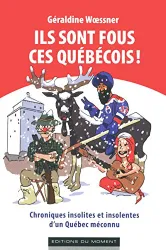 Ils sont fous ces Québécois !