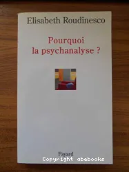 Pourquoi la psychanalyse?