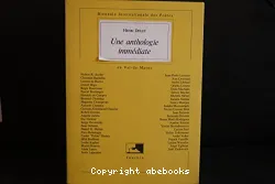 Une anthologie immédiate