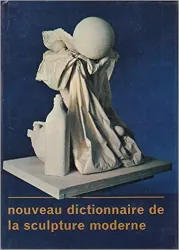 Nouveau dictionnaire de la sculpture moderne