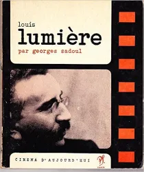 Louis Lumière : présentation par Georges Sadoul.