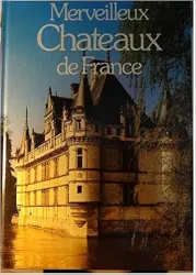 Merveilleux châteaux de France