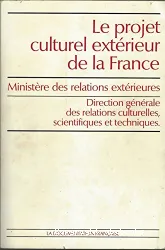 Le projet culturel exterieur de la France