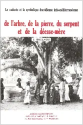 Le Caducée et la symbolique dravidienne indo-méditerranéenne de l'arbre, de la pierre, du serpent et de la déesse mère