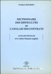 Dictionnaire des difficultés de l'anglais des contrats