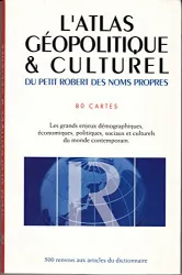 L'Atlas géopolitique & culturel du petit Robert des noms propres